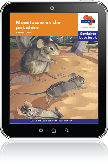 e-Boek (e-PDF): Via Afrika Afrikaans Huistaal Intermediêre Fase Gevlakte Leesboek 11: Moestassie en die pofadder