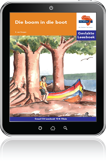 e-Boek (e-PDF): Via Afrika Afrikaans Huistaal Intermediêre Fase Gevlakte Leesboek 13: Die boom in die boot