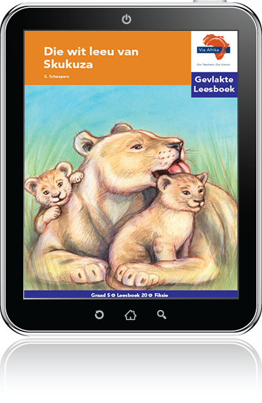 e-Boek (e-PDF): Via Afrika Afrikaans Huistaal Intermediêre Fase Gevlakte Leesboek 20: Die wit leeu van Skukuza