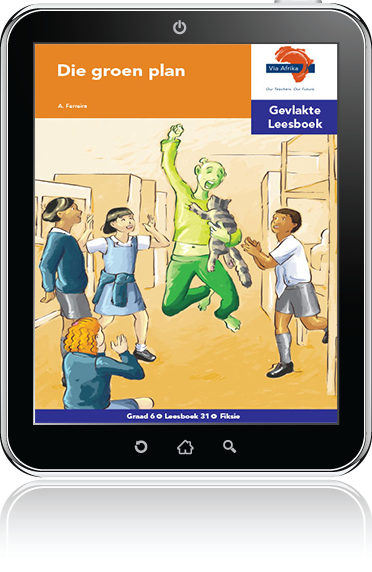 e-Boek (e-PDF): Via Afrika Afrikaans Huistaal Intermediêre Fase Gevlakte Leesboek 31: Die groen plan
