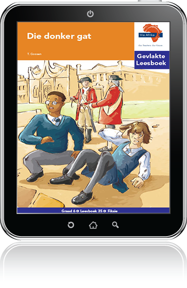 e-Boek (e-PDF): Via Afrika Afrikaans Huistaal Intermediêre Fase Gevlakte Leesboek 35: Die donker gat