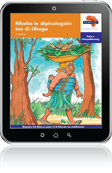 eBook (ePDF): Via Afrika Setswana Home Language Intermediate Phase Graded Reader 14: Nkoko le diphologolo tse di tlhaga