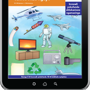 eBook (ePDF): Via Afrika isiZulu Home Language Intermediate Phase Graded Reader 18: Indlela izinto ezisebenza ngayo