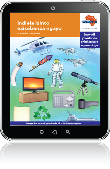 eBook (ePDF): Via Afrika isiZulu Home Language Intermediate Phase Graded Reader 18: Indlela izinto ezisebenza ngayo