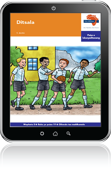 eBook (ePDF): Via Afrika Setswana Home Language Intermediate Phase Graded Reader 19: Ditsala