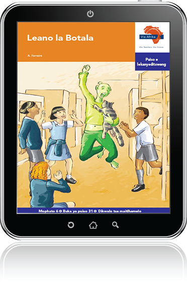 eBook (ePDF): Via Afrika Setswana Home Language Intermediate Phase Graded Reader 31: Leano la Botala
