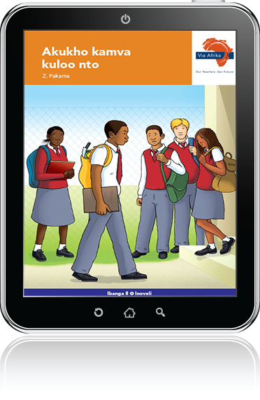 eBook (ePDF): Via Afrika IsiXhosa Home Language Grade 8 Novel: Akukho kamva kuloo nto!